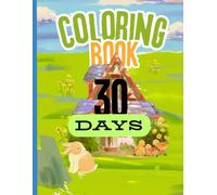30 Day's coloring book: "30 Days of Simple and Cute Pictures to Help Toddlers Learn, Color, and Grow"