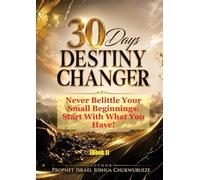 30 Days Destiny Changer: Never Belittle Your Small Beginnings - Start With What You Have!