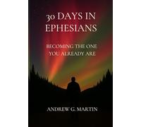 30 Days in Ephesians: Becoming the One You Already Are