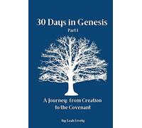 30 Days In Genesis, Part One: A Journey: From Creation To Covenant