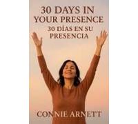 30 Days In Your Presence / 30 Días En Su Presencia (Spanish Edition)