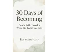 30 Days of Becoming: Gentle Reflections for When Life Feels Uncertain