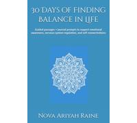 30 Days of Finding Balance in Life: Guided passages + journal prompts to support emotional awareness, nervous system regulation, and self-connectedness