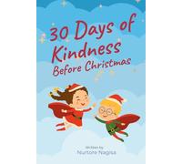 30 Days of Kindness Before Christmas: Simple acts of love and generosity to fill your world with joy.