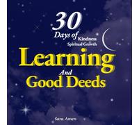 30 Days Of Learning, Kindness, Good Deeds, And Spiritual Growth: Islamic Books for Children, Men and Women. Helping young Muslims Strengthen Their ... Habits During And Outside Of Ramadan.