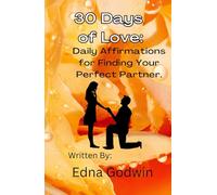 30 Days of Love: Daily Affirmations for Finding Your Perfect Partner