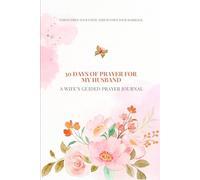 30 Days of Prayer for My Husband: A Wife’s Guided Prayer Journal.