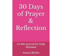30 Days of Prayer & Reflection: A Faith Journal for Daily Renewal