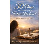 30 Days of Praying for My Future Husband: Seeking God's Heart as I Wait