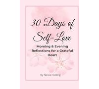 30 Days of Self-Love: Morning & Evening Reflections for a Grateful Heart