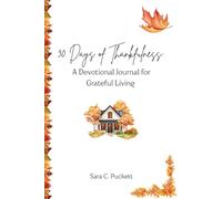 30 Days of Thankfulness: A Devotional Journey for Grateful Living