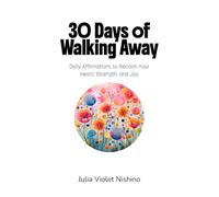 30 Days of Walking Away