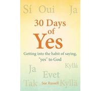 30 Days of Yes: Getting into the habit of saying, "yes" to God