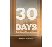 30 Days: Tiny Habits. Massive Change: Simple Daily Journal to Build Discipline, Stay Consistent, and Take Action Without Motivation