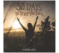 30 Days To Bring You Back