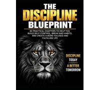 30 Days to Build Discipline: A Practical Daily Guide to Build Better Habits, Stay Consistent, Overcome Procrastination, and Take Control of Your Life