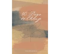 30 Days to Change: Write Your Habits, Write Your Happiness