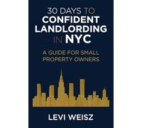 30 Days to Confident Landlording in NYC: A Guide For Small Property Owners