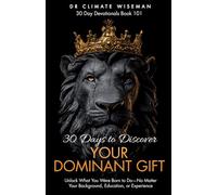 30 Days To Discover Your Dominant Gift: Unlock What You Were Born to Do-No Matter Your Background, Education, or Experience
