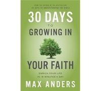 30 Days to Growing in Your Faith - Max Anders - Thomas Nelson Publishers - Livre en Anglais - Paperback Max AndersMax Anders (Auteur)