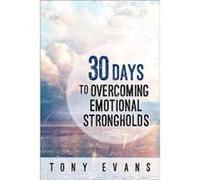 30 Days to Overcoming Emotional Strongholds by Tony Evans Tony Evans (Auteur)