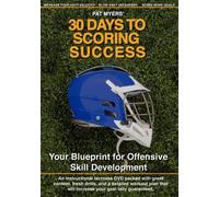 30 Days to Scoring Success; a Lacrosse Player's Blueprint for Scoring More Goals