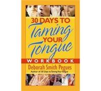 30 Days to Taming Your Tongue Workbook by Deborah Smith Pegues Deborah Smith Pegues (Auteur)