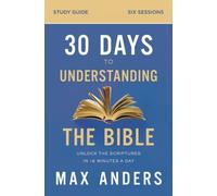 30 Days To Understanding The Bible Study Guide