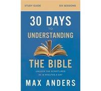 30 Days to Understanding the Bible Study Guide - Max Anders - HarperChristian Resources - Livre en Anglais - Paperback Max AndersMax Anders (Auteur)