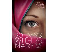 30 Days With Mary: A Devotional Journey With the Mother of Jesus