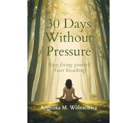 30 Days Without Pressure: Gentle Reflections for Women Who Are Tired of Trying to Be Ready