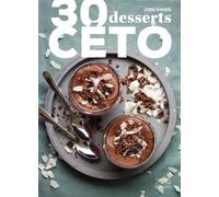 30 desserts céto - Corinne Dewandre - Thierry Souccar Eds - broché - Guide