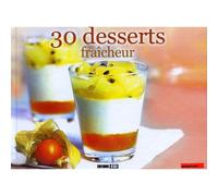 30 Desserts Fraîcheur