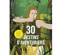 30 destins d'aventuriers - Victoria Jacob - Paulsen Eds - broché - Document jeunesse