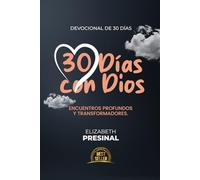 30 Días con Dios: Encuentros Profundos y Transformadores