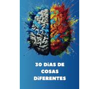 30 Dias de cosas diferentes: 30 actividades distintas en un libro único para todas las personas que quieran hacer cosas diferentes