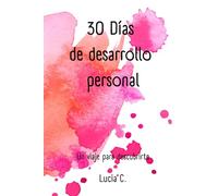 30 días de desarrollo personal: Un viaje para descubrirte