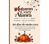 30 días de otoño cozy: Un mes para bajar el ritmo, disfrutar de los pequeños momentos y abrazar el otoño.