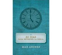 30 dias para entender la Biblia by Max Anders Max E. Anders (Auteur)