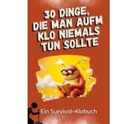 30 Dinge, Die Man Aufm Klo Niemals Tun Sollte