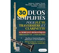 30 Duos Simplifiés pour Flûte Traversière et Clarinette | 10 Morceaux Romantiques arrangés en 3 tonalités: Partition faciles et instructifs pour ... pour les exercices et les auditions musicales