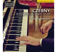 30 Etudes de mécanisme Opus 849 Carl Czerny (Compositeur), Nicolas Horvath (Piano)