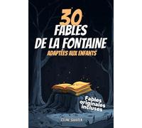30 Fables de La Fontaine adaptées aux enfants: Illustrations pour les enfants - Fables originales incluses