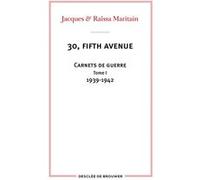 30, fifth avenue Jacques Maritain (Auteur), Raïssa Maritain (Auteur), Jean-François Muracciole (Préface)