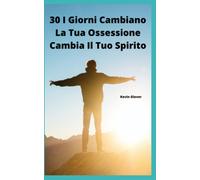 30 Giorni: Cambia Le Tue Ossessioni, Cambia Il Tuo Spirito