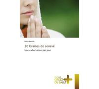 30 Graines de senevé Une exhortation par jour - Rosia Kwaluh - Croix Du Salut - broché - Essai