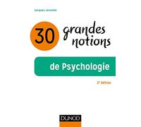 30 grandes notions de la psychologie - 2e éd.