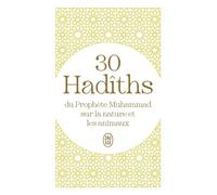 30 Hadîths du Prophète Muhammad sur la nature et les animaux
