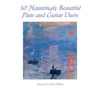 30 Hauntingly Beautiful Flute and Guitar Duets