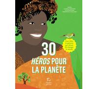 30 héros pour la planète - Claire Le Nestour - Paulsen Eds - cartonné - Document jeunesse